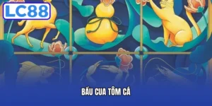Bầu Cua Tôm Cá: Bí Kíp Chốt Lãi Khủng Cùng Cao Thủ LC88
